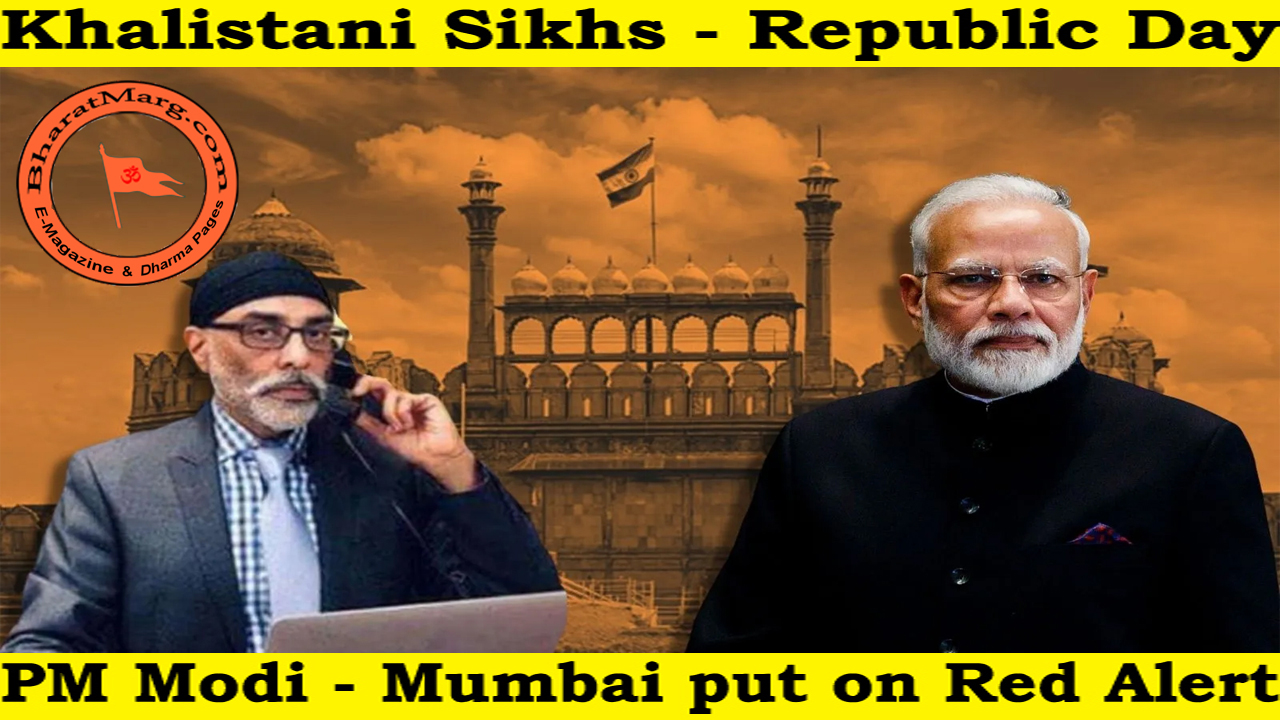 Khalistani Sikhs – Republic Day – PM Modi – Mumbai on Red Alert