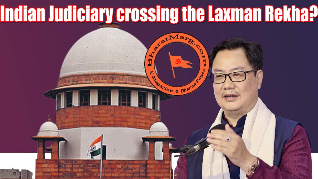 Indian Judiciary crossing the Laxman Rekha?