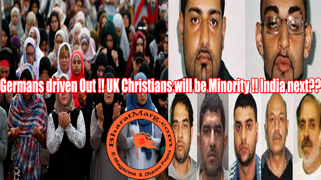 Germans driven Out !!  UK Christians will be Minority !! India next??