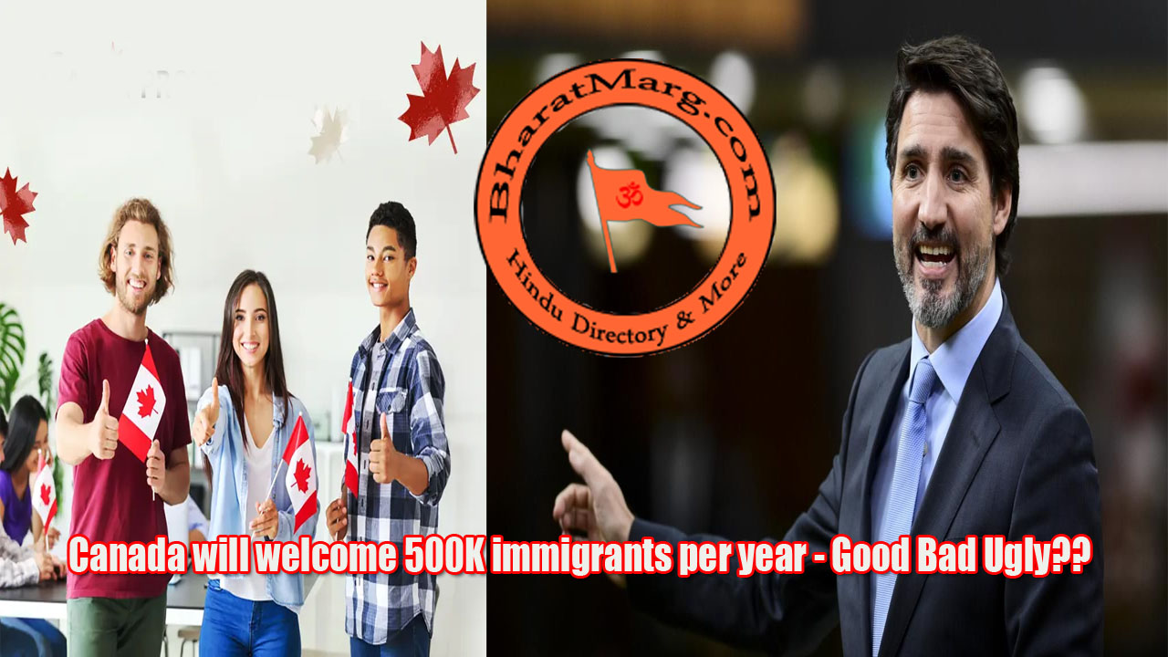 Canada will welcome 500K immigrants per year – Good Bad Ugly??