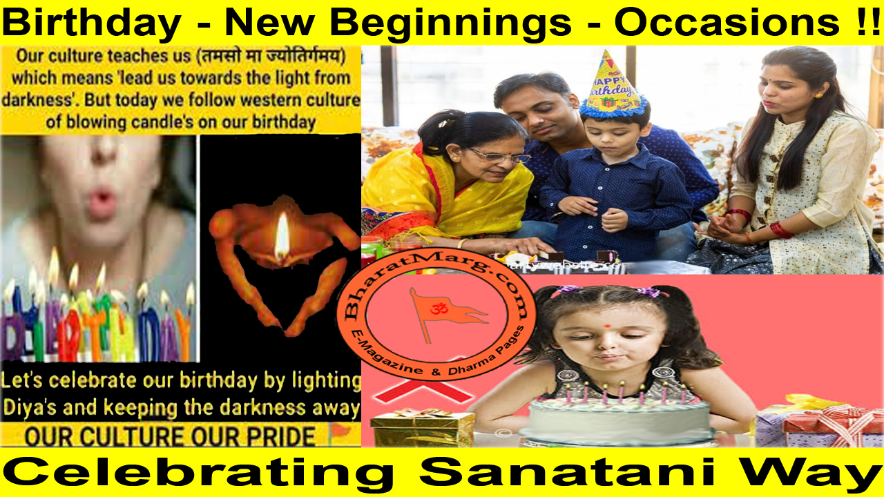 Celebrating Sanatani Way : Birthday – New Beginnings – Occasions !!