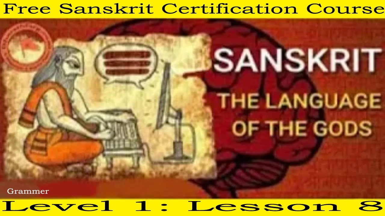 Free Sanskrit Certification Course – Level 1 : Lesson 8