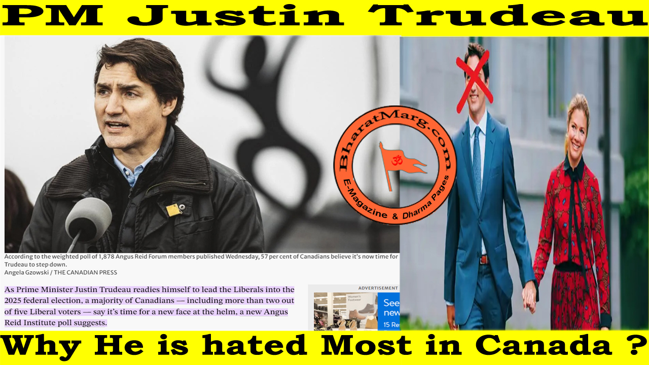 PM Justin Trudeau – Why He is hated Most in Canada ??