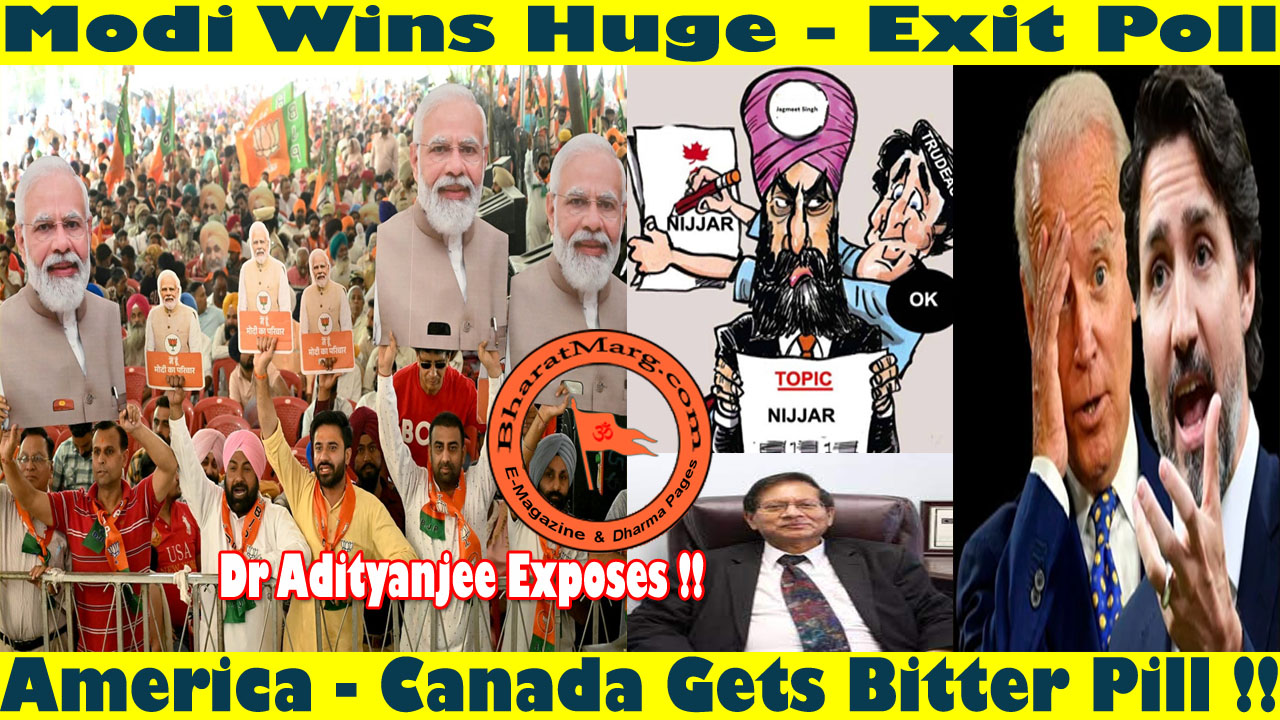 Modi Wins Huge – Exit Poll : America – Canada Gets Bitter Pill !!