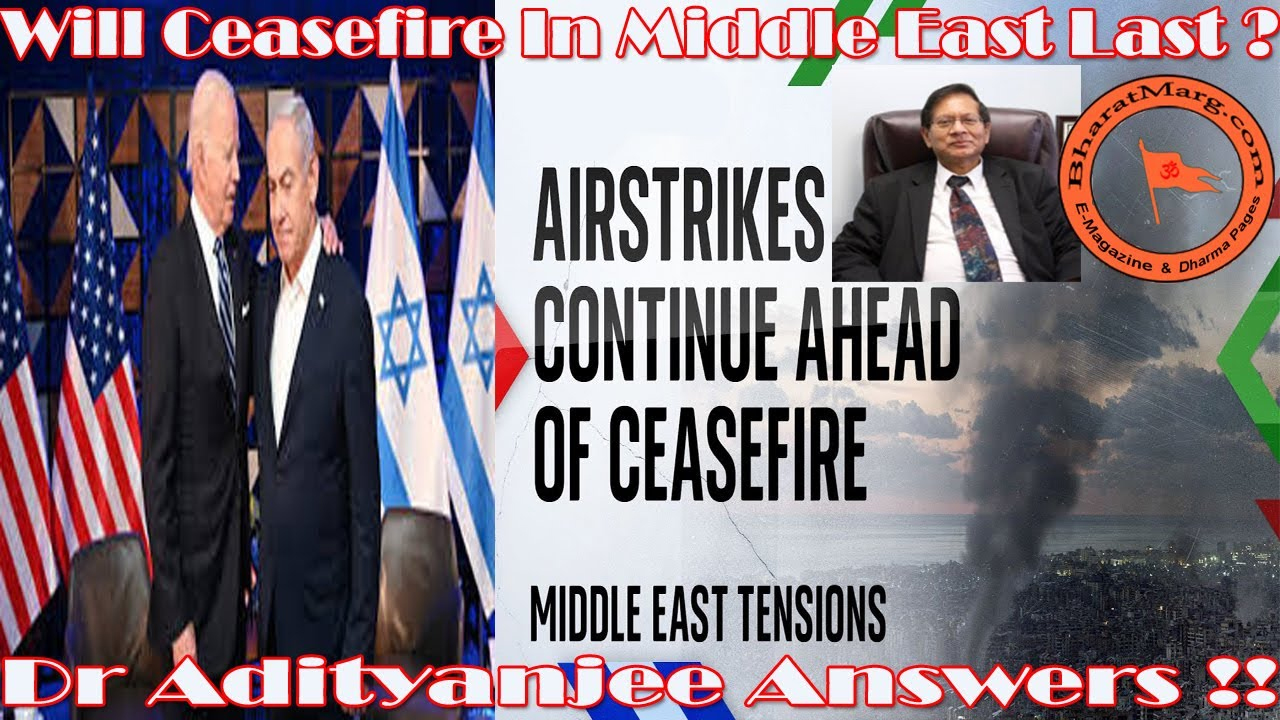 Will Ceasefire In Middle East Last ? Israel – American Game?